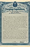 Book Forging Capitalism: Rogues, Swindlers, Frauds, and the Rise of Modern Finance (Yale Series in Economic and Financial History) free