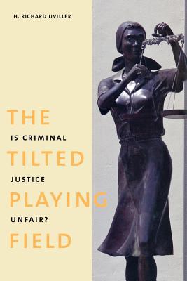 Book The Tilted Playing Field: Is Criminal Justice Unfair? free