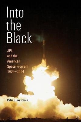 Book Into The Black: Jpl And The American Space Program, 1976-2004 free
