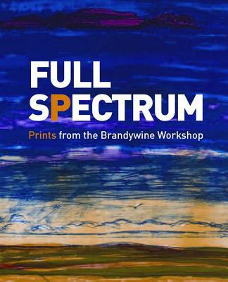 Book Full Spectrum: Prints from the Brandywine Workshop free
