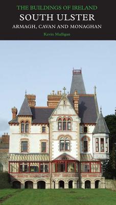 Book South Ulster: Armagh, Cavan, and Monaghan (Pevsner Architectural Guides: Buildings of Ireland) free Book South Ulster: Armagh, Cavan, and Monaghan (Pevsner Architectural Guides: Buildings of Ireland) free