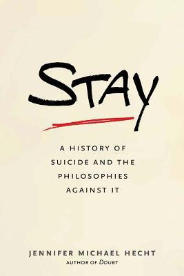 Book Stay: A History of Suicide and the Philosophies Against It free