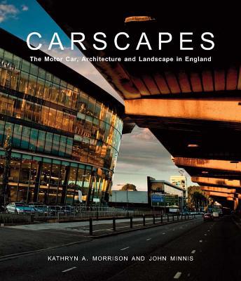 Book Carscapes: The Motor Car, Architecture, and Landscape in England free