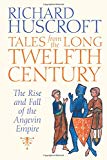 Book Tales From the Long Twelfth Century: The Rise and Fall of the Angevin Empire free