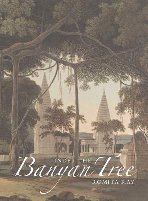 Book Under the Banyan Tree: Relocating the Picturesque in British India free
