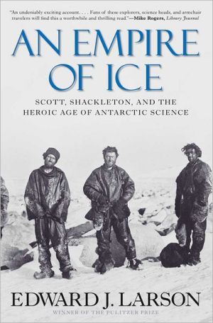 Book An Empire of Ice: Scott, Shackleton, and the Heroic Age of Antarctic Science free