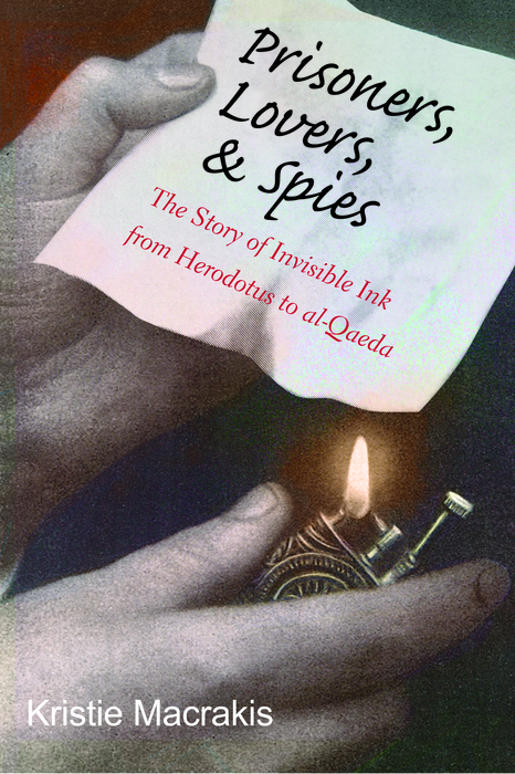 Book Prisoners, Lovers, & Spies: The Story of Invisible Ink from Herodotus to al-Qaeda free