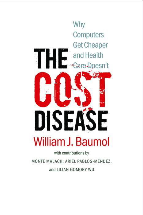 Book The Cost Disease: Why Computers Get Cheaper and Health Care Doesn't free