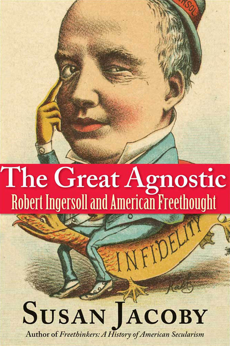 Book The Great Agnostic: Robert Ingersoll and American Freethought free
