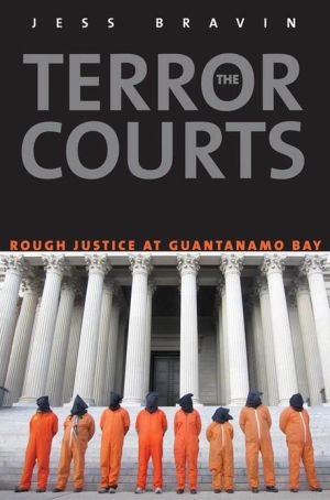Book The Terror Courts: Rough Justice at Guantanamo Bay free