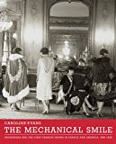 Book The Mechanical Smile: Modernism and the First Fashion Shows in France and America, 1900-1929 free