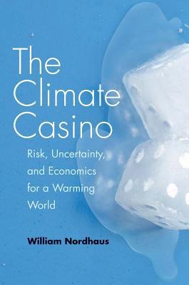Book The Climate Casino: Risk, Uncertainty, and Economics for a Warming World free