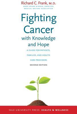 Book Fighting Cancer with Knowledge and Hope: A Guide for Patients, Families, and Health Care Providers (Yale University Press Health & Wellness) free