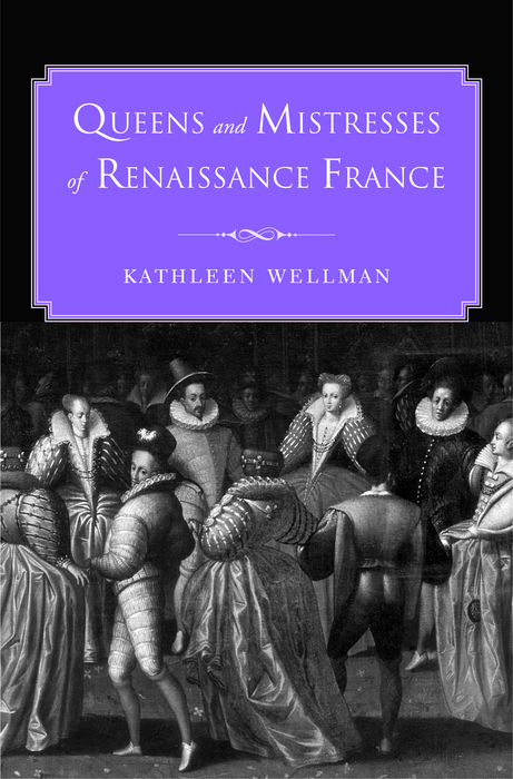 Book Queens and Mistresses of Renaissance France free