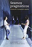 Book Seamos pragmáticos: Introducción a la pragmática española (Spanish and English Edition) free