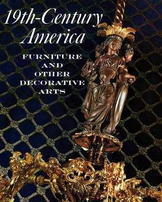 Book Nineteenth-century America: Furniture And Other Decorative Arts free