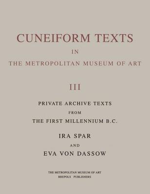 Book Cuneiform Texts In The Metropolitan Museum Of Art: Vol. 3, Private Archive Texts From The First Millennium B.c. free