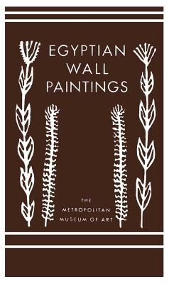 Book Egyptian Wall Paintings: The Metropolitan Museum Of Art's Collection Of Facsimiles free