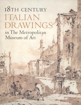 Book Eighteenth Century Italian Drawings In The Metropolitan Museum Of Art free