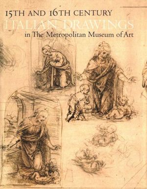 Book Fifteenth And Sixteenth Century Italian Drawings In The Metropolitan Museum Of Art free
