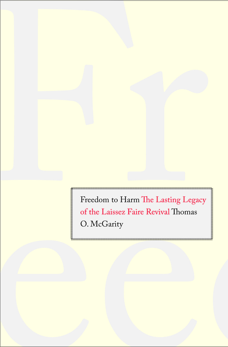 Book Freedom to Harm: The Lasting Legacy of the Laissez Faire Revival free