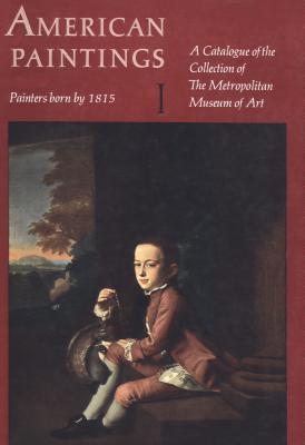 Book American Paintings: A Catalogue of the Collection of The Metropolitan Museum of Art. Vol. 1, Painters born by 1815 free