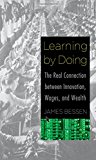 Book Learning by Doing: The Real Connection between Innovation, Wages, and Wealth free