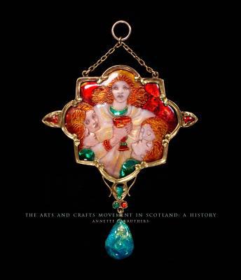 Book The Arts and Crafts Movement in Scotland: A History free