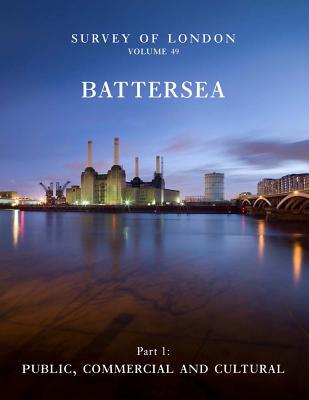 Book Survey of London: Battersea: Volume 49: Public, Commercial and Cultural free