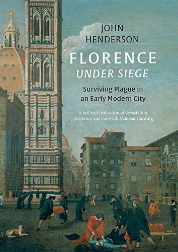 Book Florence Under Siege: Surviving Plague in an Early Modern City free