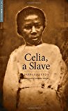 Book Celia, a Slave (Yale Drama Series) free