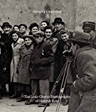 Book Memory Unearthed: The Lodz Ghetto Photographs of Henryk Ross free