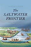 Book The Saltwater Frontier: Indians and the Contest for the American Coast (New Directions in Narrative History) free