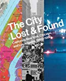 Book The City Lost and Found: Capturing New York, Chicago, and Los Angeles, 1960–1980 (Princeton University Art Museum) free