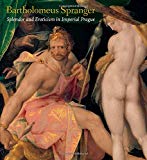 Book Bartholomeus Spranger: Splendor and Eroticism in Imperial Prague (Metropolitan Museum of Art (Hardcover)) free