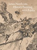Book James Northcote, History Painting, and the Fables (Yale Center for British Art) free