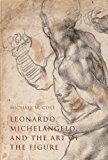 Book Leonardo, Michelangelo, and the Art of the Figure free