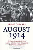 Book August 1914: France, the Great War, and a Month That Changed the World Forever free