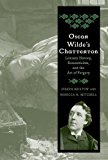 Book Oscar Wilde's Chatterton: Literary History, Romanticism, and the Art of Forgery free