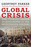 Book Global Crisis: War, Climate Change and Catastrophe in the Seventeenth Century free