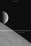 Book All These Worlds Are Yours: The Scientific Search for Alien Life free