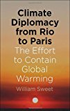 Book Climate Diplomacy from Rio to Paris: The Effort to Contain Global Warming free