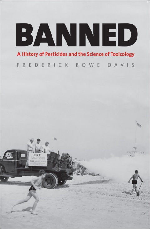 Book Banned: A History of Pesticides and the Science of Toxicology free