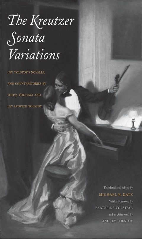 Book The Kreutzer Sonata Variations: Lev Tolstoy's Novella and Counterstories by Sofiya Tolstaya and Lev Lvovich Tolstoy free