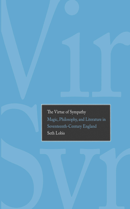 Book The Virtue of Sympathy: Magic, Philosophy, and Literature in Seventeenth-Century England free