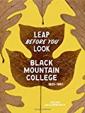 Book Leap Before You Look: Black Mountain College 1933–1957 free