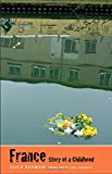 Book France, Story of a Childhood (The Margellos World Republic of Letters) free