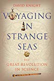Book Voyaging in Strange Seas: The Great Revolution in Science free