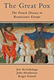 Book The Great Pox: The French Disease in Renaissance Europe free