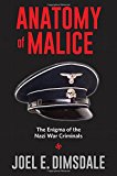 Book Anatomy of Malice: The Enigma of the Nazi War Criminals free
